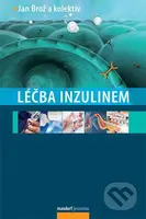 Léčba inzulinem (Kompendium pro praxi) - Jan Brož a kolektív - kniha z kategorie Medicína