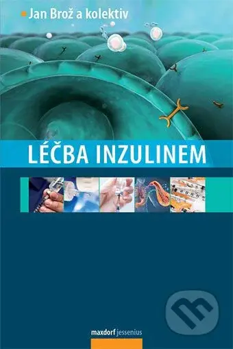 Léčba inzulinem (Kompendium pro praxi) - Jan Brož a kolektív - kniha z kategorie Medicína