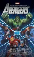 Avengers: Kdo by nechtěl vládnout světu? - Dan Abnett - kniha z kategorie Beletrie pro děti