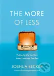 The More of Less (Finding the Life you Want Under Everything you Own) - kniha z kategorie Motivace a seberozvoj