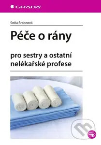 Péče o rány (pro sestry a ostatní nelékařské profese) - kniha z kategorie Medicína