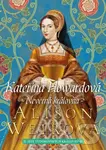 Kateřina Howardová (Nevěrná královna) - Alison Weir