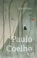 Lukostřelec - Paulo Coelho, Andrea Tachezy (ilustrátor) - kniha z kategorie Společenská beletrie