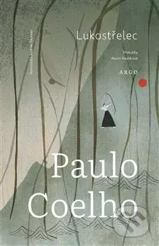 Lukostřelec - Paulo Coelho, Andrea Tachezy (ilustrátor) - kniha z kategorie Společenská beletrie