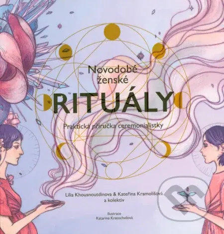 Novodobé ženské rituály (Praktická příručka ceremonialistky) - kniha z kategorie Spiritualita