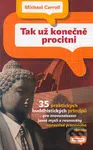 Tak už konečně procitni (35 praktických buddhistických principů pro znovunalezení jasné mysli a rovnováhy uprostřed pracovního chaosu) - kniha z…