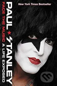 Face the Music (A Life Exposed) - Paul Stanley - kniha z kategorie Životopisy
