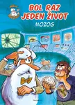 Bol raz jeden život: Mozog - Jean-Charles Gaudin, Minte (ilustrátor)