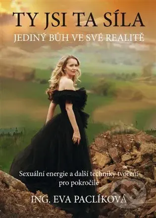 Ty jsi ta síla (Jediný Bůh ve své realitě, Jediný Bůh ve své realitě) - kniha z kategorie Spiritualita