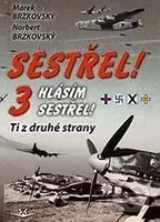 Sestřel! Hlásím sestřel! 3 (Ti z druhé strany) - Marek Brzkovský - kniha z kategorie 20. století