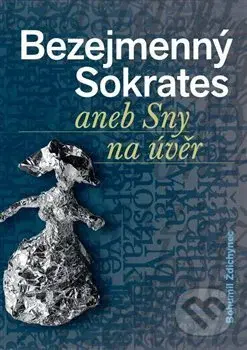 Bezejmenný Sokrates (aneb Sny na úvěr) - Bohumil Ždichynec - kniha z kategorie Poezie