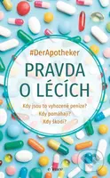 Pravda o lécích (Kdy jsou to vyhozené peníze? Kdy pomáhají? Kdy škodí?) - kniha z kategorie Medicína