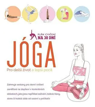 JÓGA pro delší život a lepší pocit (plán cvičení na 30 dní) - kniha z kategorie Individuální sporty