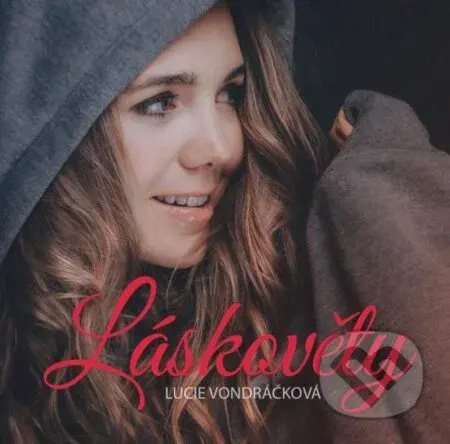 Lucie Vondráčková: Láskověty - Lucie Vondráčková