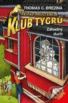 Záhadný duch (Případ pro Tebe a Klub Tygrů) - Thomas C. Brezina - kniha z kategorie Detektivky