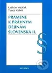 Pramene k právnym dejinám Slovenska II. - Ladislav Vojáček, Tomáš Gábriš - kniha z kategorie Historie