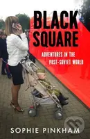Black Square (Adventures in the Post-Soviet World) - kniha z kategorie Historie