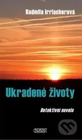 Ukradené životy (Detektivní novela) - Radmila Irrlacherová - kniha z kategorie Detektivky