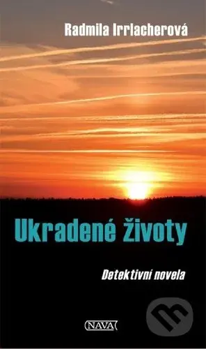 Ukradené životy (Detektivní novela) - Radmila Irrlacherová - kniha z kategorie Detektivky