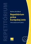 Repetitórium práva Európskej únie (3.vydanie) - Martina Jánošíková - kniha z kategorie Správní právo