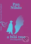 Pan Nikdo a bílá tma - Dora Kaprálová, Darja Čančíková (Ilustrátor)