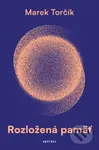 Rozložená pamäť - Marek Torčík - kniha z kategorie Společenská beletrie