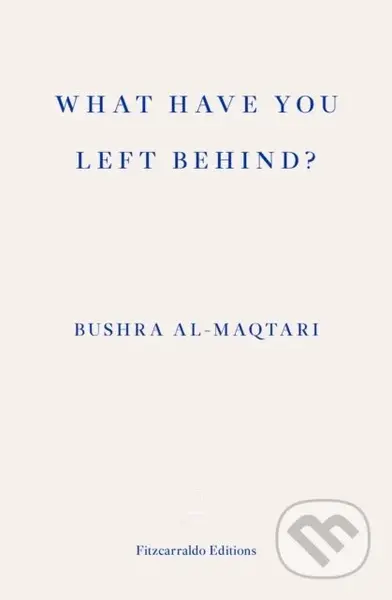 What Have You Left Behind? - Bushra Al-Maqtari - kniha z kategorie Historie