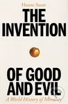The Invention of Good and Evil (A World History of Morality) - kniha z kategorie Humanitní a společenské vědy