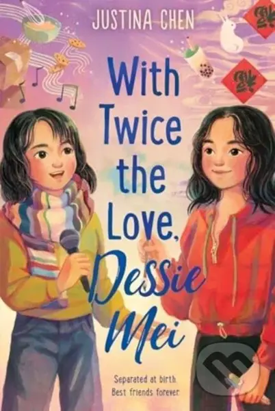 With Twice the Love, Dessie Mei - Chen Justina