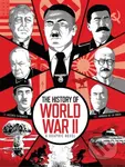 The History of World War II (A Graphic Novel Retelling of the 20th Century’s Defining War)