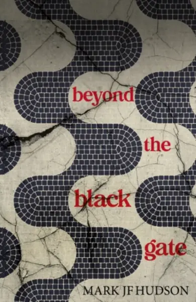 Beyond the Black Gate - Mark JF Hudson