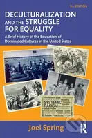 Deculturalization and the Struggle for Equality (A Brief History of the Education of Dominated Cultures in the United States) - kniha z kategorie…