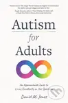 Autism for Adults (An Approachable Guide to Living Excellently on the Spectrum) - kniha z kategorie Humanitní a společenské vědy