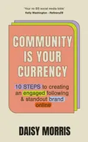 Community Is Your Currency - Daisy Morris