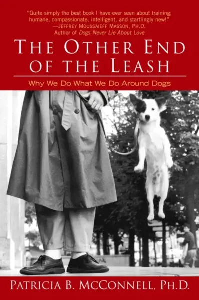 The Other End of the Leash - Ph.D. Patricia B. McConnell