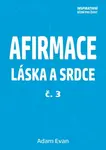 Afirmace Láska a Srdce č. 3 - Adam Evan - e-kniha