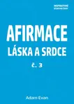 Afirmace Láska a Srdce č. 3 - Adam Evan