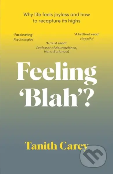 Feeling 'Blah'? (Why Life Feels Joyless and How to Recapture Its Highs) - kniha z kategorie Humanitní a společenské vědy