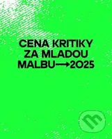 Cena kritiky za mladou malbu 2025 - Vlasta Čiháková Noshiro - kniha z kategorie Malířství