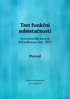 Test funkční soběstačnosti (Functional Efficiency of Self-sufficiency Test – FEST). Manuál - Kateřina Macháčková, Jana Vyskotová - e-kniha