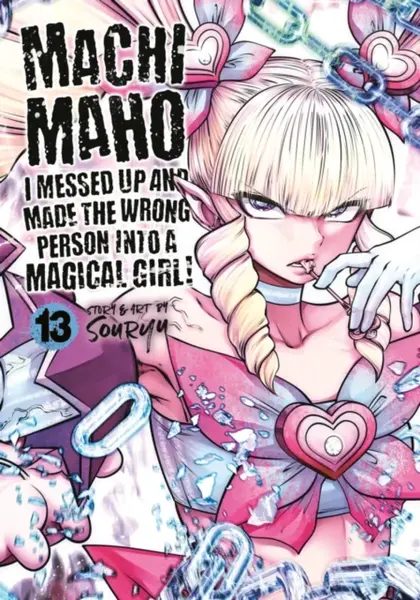 Machimaho: I Messed Up and Made the Wrong Person Into a Magical Girl! Vol. 13 - Souryu