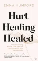Hurt, Healing, Healed - Emma Mumford