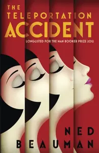 The Teleportation Accident - Beauman Ned