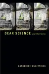 Dear Science and Other Stories - Katherine McKittrick