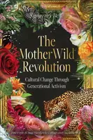 The MotherWild Revolution - Sigourney Belle