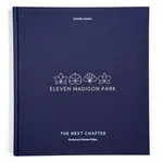 Eleven Madison Park: The Next Chapter - Will Guidara, Daniel Humm
