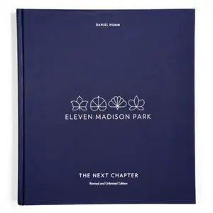 Eleven Madison Park: The Next Chapter - Will Guidara, Daniel Humm