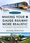Making Your N Gauge Railway More Realistic - Richard Middleton