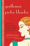 Gentlemen Prefer Blondes - Anita Loos