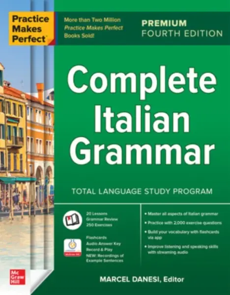 Practice Makes Perfect: Complete Italian Grammar, Premium Fourth Edition - Marcel Danesi